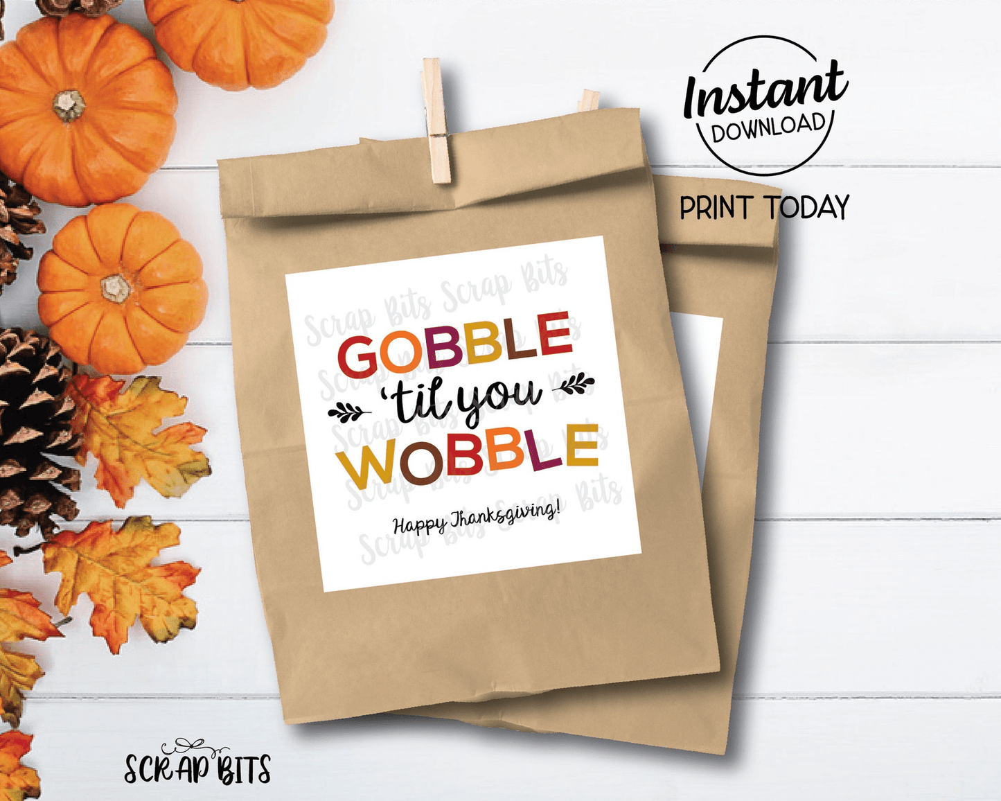 Gobble Til You Wobble, Printable Thanksgiving Tags, Instant Download - Scrap Bits