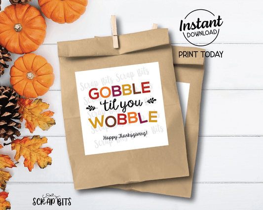 Gobble Til You Wobble, Printable Thanksgiving Tags, Instant Download - Scrap Bits