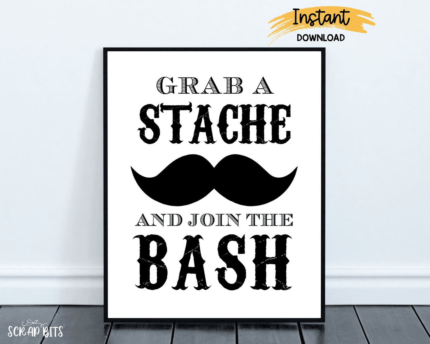 Grab a Stache and Join the Bash, Mustache Party Sign . Instant Download - Scrap Bits