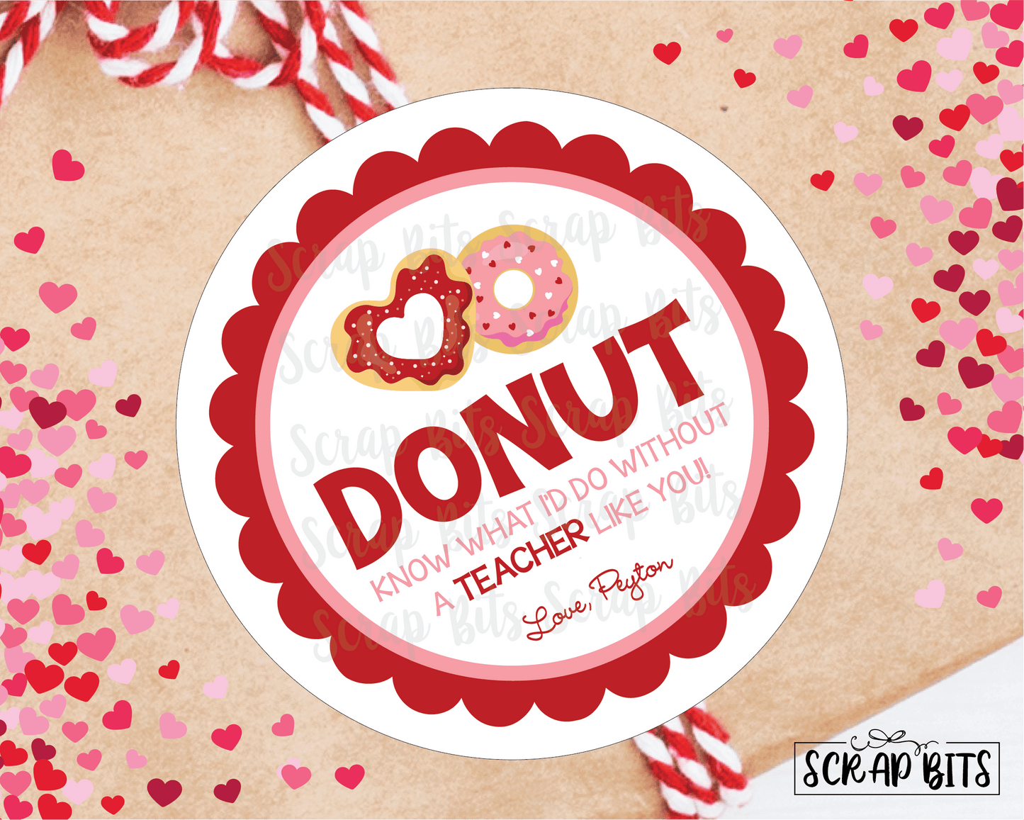 Donut Know What I'd Do Without a Teacher Like You . Valentine's Day Stickers or Tags - Scrap Bits