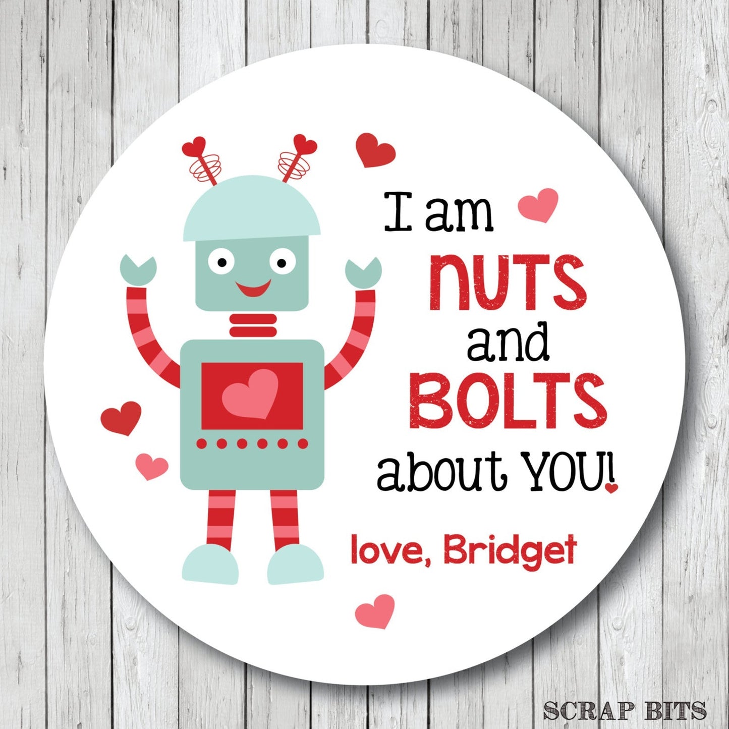 I Am Nuts & Bolts About You Valentine . Robot Valentines . Valentine's Day Stickers or Tags - Scrap Bits