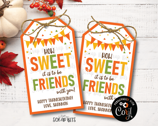 Sweet Friends Thanksgiving Tags, How Sweet It Is To Be Friends With You, Printable Thanksgiving Favor Tags . Instant Download Editable Template - Scrap Bits