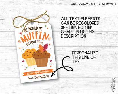 We Would Be Muffin Without You . Thanksgiving Gift Tags