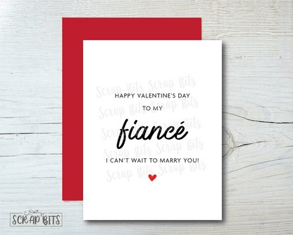 Fiancé Valentine's Day Card, I Can't Wait To Marry You - Scrap Bits