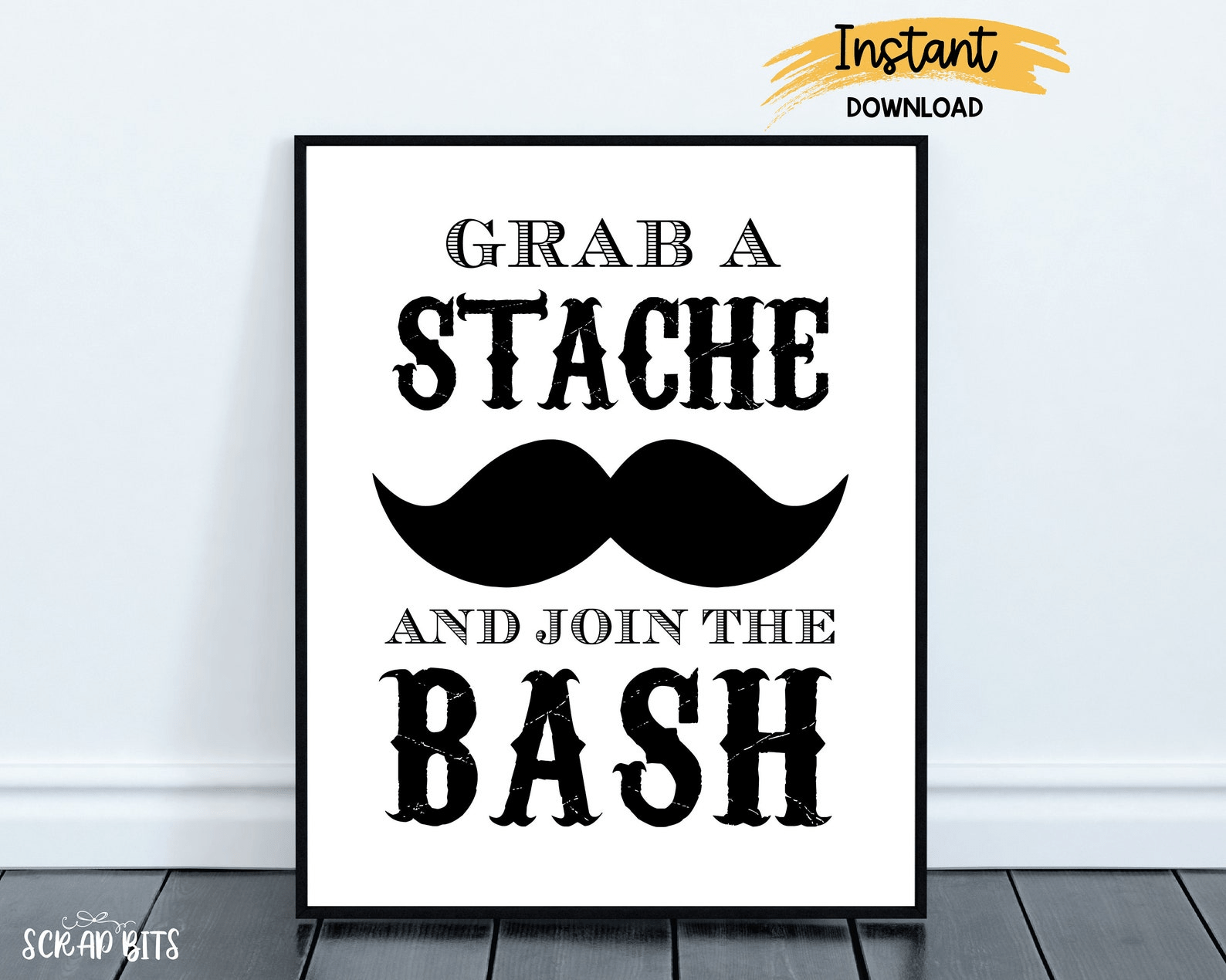 Grab a Stache and Join the Bash, Mustache Party Sign . Instant Download - Scrap Bits