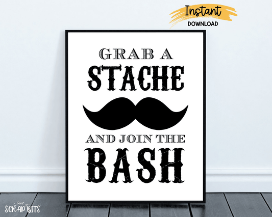 Grab a Stache and Join the Bash, Mustache Party Sign . Instant Download - Scrap Bits