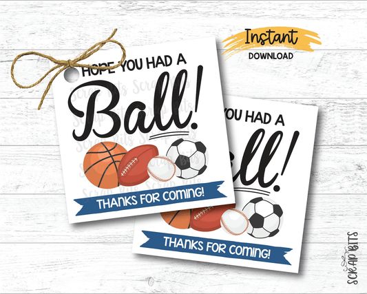 Hope You Had A Ball Tags, Printable Sports Birthday Favor Tags, Instant Download - Scrap Bits