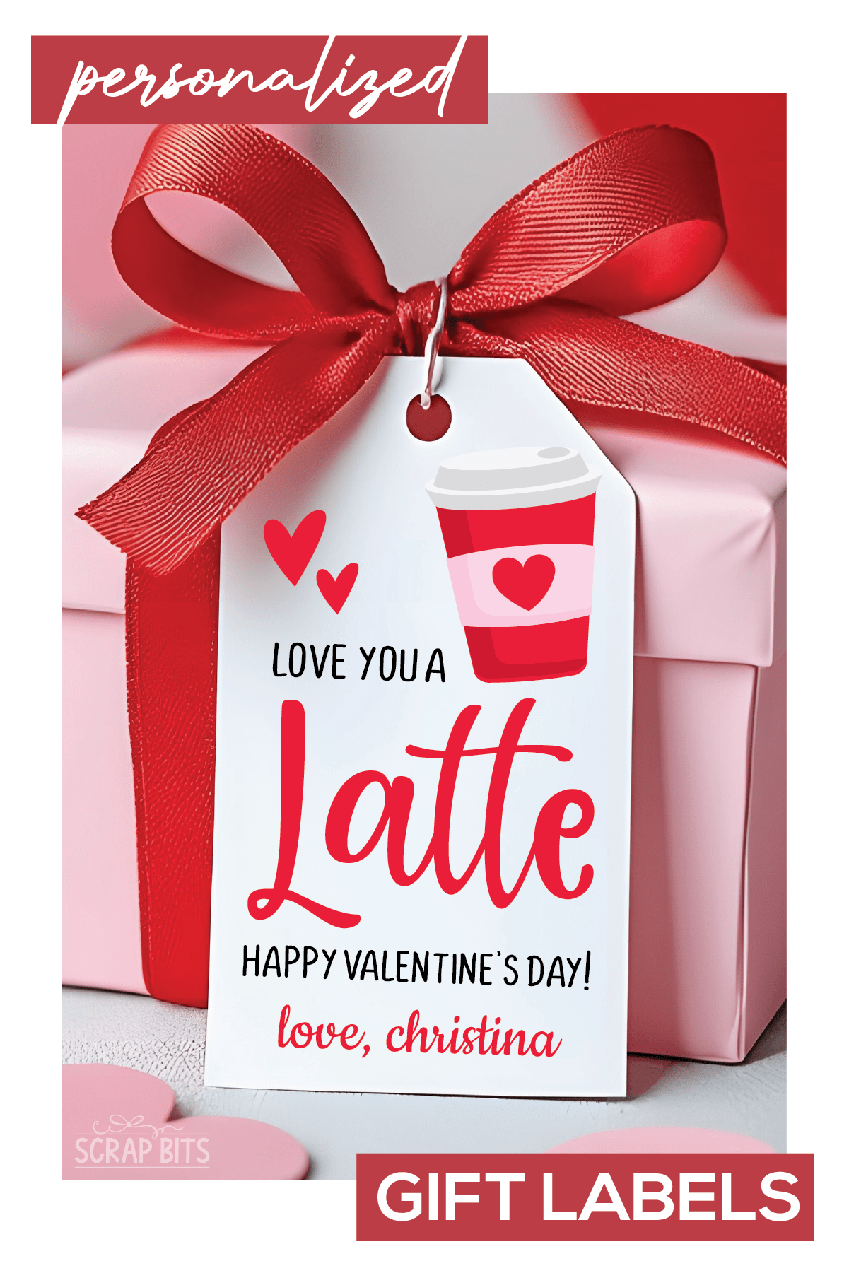 Love You A Latte, Personalized Valentine Gift Tags - Scrap Bits