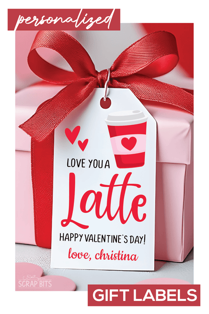 Love You A Latte, Personalized Valentine Gift Tags - Scrap Bits