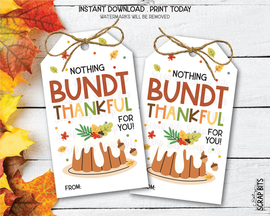Nothing Bundt Thankful For You, Thanksgiving Gift Tags, Instant Download - Scrap Bits