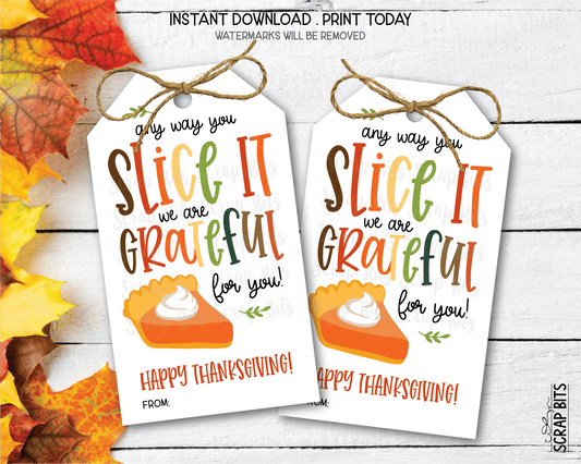 Slice It Grateful For You, Pumpkin Pie Thanksgiving Gift Tags, Instant Download - Scrap Bits