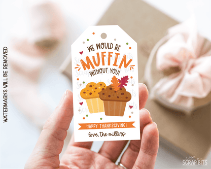 We Would Be Muffin Without You . Thanksgiving Gift Tags - Scrap Bits