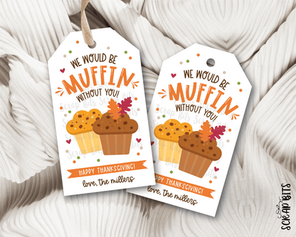 We Would Be Muffin Without You . Thanksgiving Gift Tags - Scrap Bits