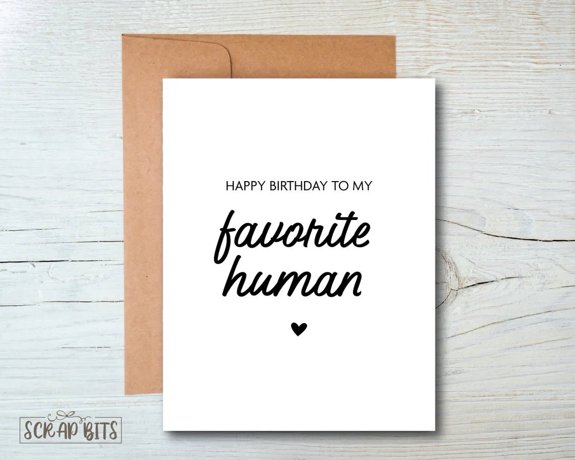 Favorite Human Birthday Card - Scrap Bits