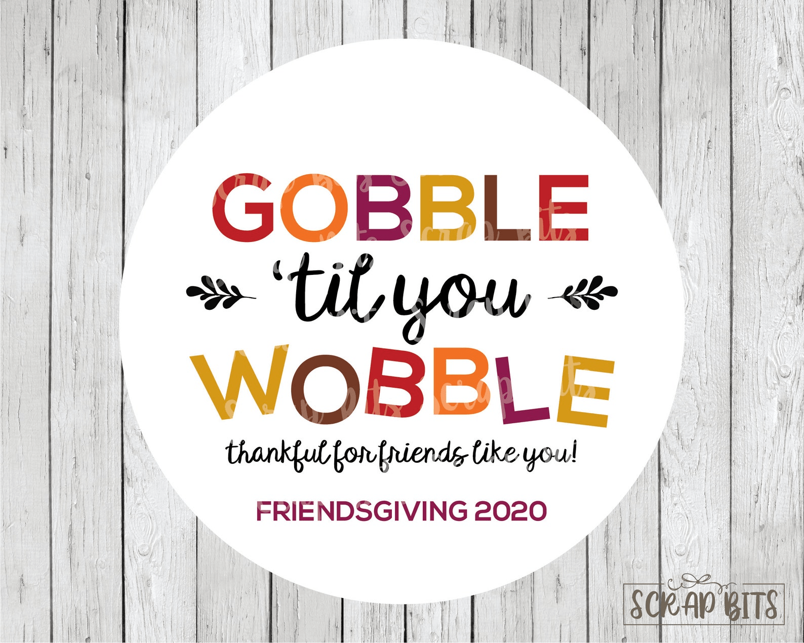 Gobble Til You Wobble Stickers, Friendsgiving Stickers . Thanksgiving – Scrap Bits gobble-til-you-wobble-stickers-friendsgiving-stickers-thanksgiving-scrap-bits