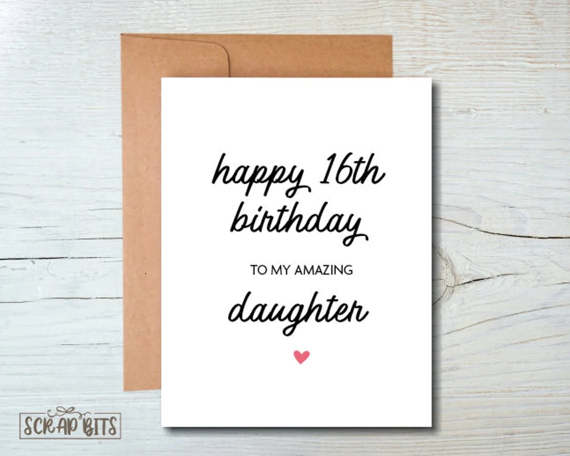 Happy 16th Birthday to my Amazing Daughter Birthday Card - Scrap Bits