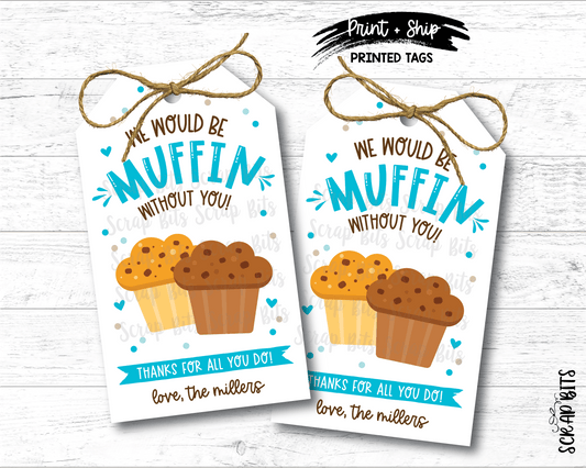 Muffin Tags, We Would Be Muffin Without You Tag - Scrap Bits