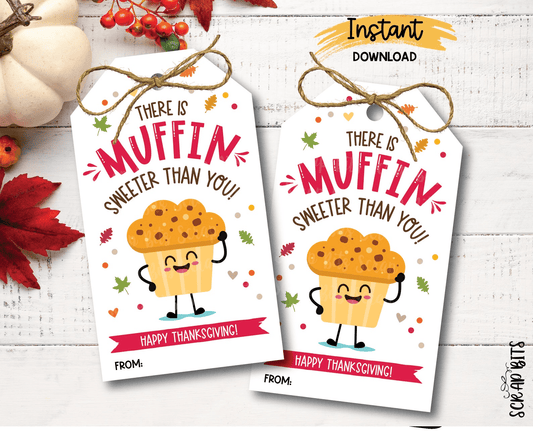 Thanksgiving Muffin Tags, There Is Muffin Sweeter Than You Tags, Cute Thanksgiving Gift Tags, Printable Thanksgiving Tags . Instant Download - Scrap Bits