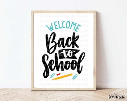 Welcome Back To School Sign, Cursive Lettering . 5 Digital Print Sizes - Scrap Bits